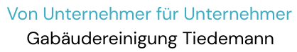 Gebäudereinigung Tiedemann Von Unternehmer für Unternehmen